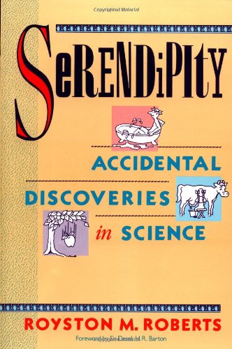 Serendipity: Accidental Discoveries in Science