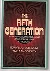 The Fifth Generation: Artificial Intelligence and Japan's Computer Challenge to the World