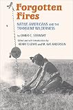 Forgotten Fires: Native Americans and the Transient Wilderness