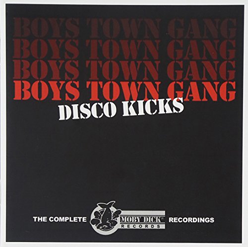 Boys Town Gang - Disco Kicks: Complete Moby Dick Recordings - Zortam Music
