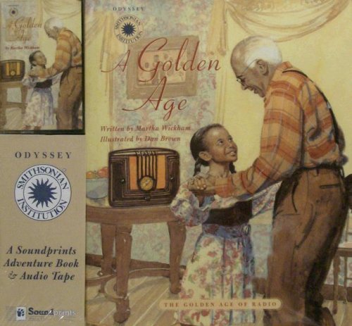 A Golden Age: The Golden Age of Radio (Smithsonian Odyssey)