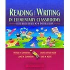 Reading and Writing in Elementary Classrooms: Research-Based K-4 Instruction (5th Edition) by Patricia M. Cunningham, Sharon Arthur Moore, James W. Cunningham, and David W. Moore