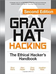 Gray Hat Hacking, Second Edition: The Ethical Hacker's Handbook