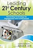 Leading 21st-Century Schools: Harnessing Technology for Engagement and Achievement