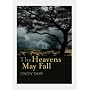 The Heavens May Fall