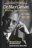 Dr. Max Gerson: Healing the Hopeless
