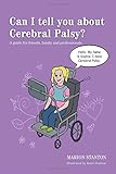 Can I tell you about Cerebral Palsy?: A guide for friends, family and professionals