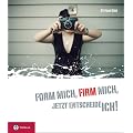 Sigg, S: Form mich, Firm mich, jetzt entscheide ich!