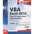 VBA Excel 2010 - Cr�ez des applications professionnelles : Exercices et corrig�s