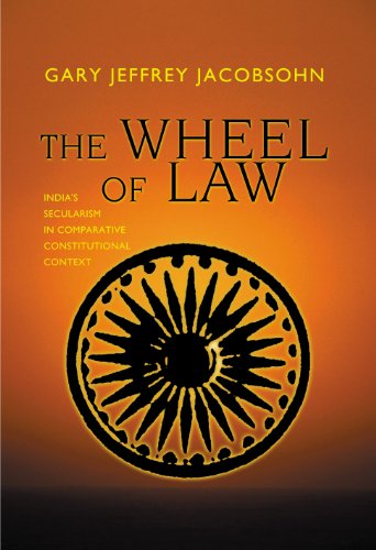The Wheel of Law: India's Secularism in Comparative Constitutional Context