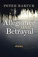 Allegiance and Betrayal: Stories