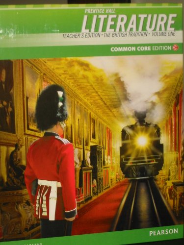 Prentice Hall Literature: The British Tradition, Vol. 1, Teacher's Edition, Common Core Edition