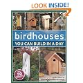 Birdhouses You Can Build in a Day (Popular Woodworking)