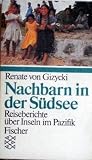 Nachbarn in der S�dsee. Reiseberichte �ber Inseln im Pazifik.