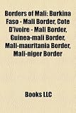 Borders of Mali: Burkina Faso - Mali Border, Côte D'ivoire - Mali Border, Guinea-mali Border, Mali-mauritania Border, Mali-niger Border