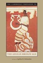 The Cambridge Companion to the Aegean Bronze Age (Cambridge Companion To...)