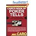 Caro's Book of Poker Tells: The Psychology and Body Language of Poker