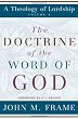 The Doctrine of the Word of God (Theology of Lordship) Image of The Doctrine of the Word of God (Theology of Lordship)