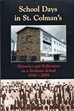 School days in St. Colman's : memories and reflections on a Strabane School, 1958-2005