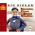 Biscuits, Fleas and Pump Handles by Zig Ziglar