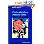 UNDERSTANDING VIOLENT CRIME (Crime & Justice)