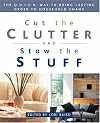 Cut the Clutter and Stow the Stuff: The Q.U.I.C.K. Way to Bring Lasting Order to Household Chaos