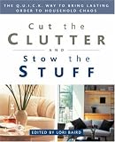 cover of Cut the Clutter and Stow the Stuff: The Q.U.I.C.K. Way to Bring Lasting Order to Household Chaos