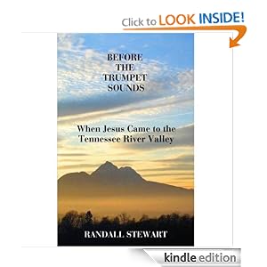 Before the Trumpet Sounds: When Jesus Came to the Tennessee River Valley
