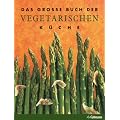 Das gro�e Buch der Vegetarischen K�che