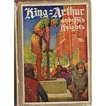 King Arthur and his knights: Based on Morte d'Arthur of Sir Thomas Malory (The Children's bookshelf) book cover