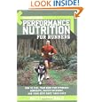 Runner's World Performance Nutrition for Runners: How to Fuel Your Body for Stronger... by Matt Fitzgerald