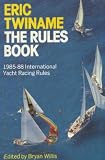 The rules book : the 1985-88 international yacht racing rules explained