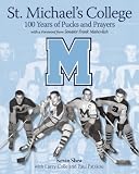 St. Michaels College: 100 Years of Pucks and Prayers