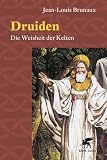 Druiden: Die Weisheit der Kelten - Jean L. Brunaux