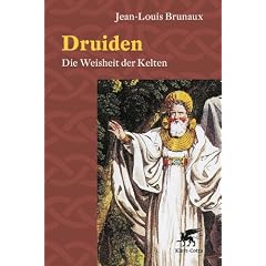 Druiden: Die Weisheit der Kelten