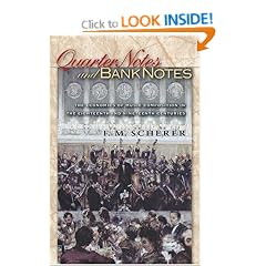 Quarter Notes and Bank Notes: The Economics of Music Composition in the Eighteenth and Nineteenth Centuries (Princeton Economic History of the Western World)