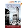 Imperial San Francisco: Urban Power, Earthly Ruin, With a New Preface (California Studies in Critical Human Geography)