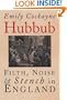 Hubbub: Filth, Noise, and Stench in England, 1600-1770
