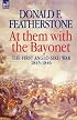 At Them with the Bayonet: the First Anglo-Sikh War 1845 - 1846