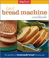 Betty Crockers Best Bread Machine Cookbook