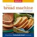 Betty Crockers Best Bread Machine Cookbook