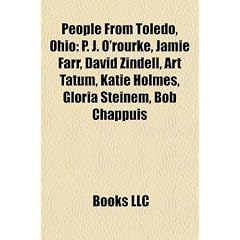 People from Toledo, Ohio: Jamie Farr, David Zindell, Christopher Moore, Art Tatum, Katie Holmes, Gloria Steinem, Michelle Rhee, Bob Chappuis, Madalyn ... Mark Kerr, John Amaechi, Rick Volk, Rich Iott