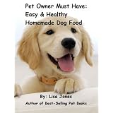 Pet Owner Must Have - Easy & Healthy Homemade Dog Food (Kindle Edition)