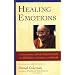 Healing Emotions: Conversations with the Dalai Lama on Mindfulness, Emotions, and Health