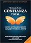 CONFIANZA TOTAL - C�mo superar el miedo con el Poder del Amor