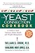 The Yeast Connection Cookbook: A Guide to Good Nutrition and Better Health
