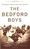 The Bedford Boys: One American Town`s Ultimate D-day Sacrifice