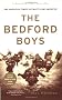 The Bedford Boys: One American Town's Ultimate D-Day Sacrifice