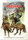 Reivers : Anglo-Scottish border raiders : from their origins to the end of the 16th century