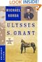 Ulysses S. Grant: The Unlikely Hero (Eminent Lives)